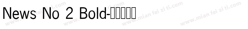 News No 2 Bold字体转换
